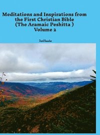 bokomslag Meditations and Inspirations from the First Christian Bible (The Aramaic Peshitta) Volume 2