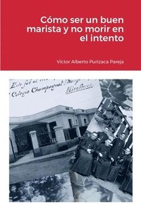 bokomslag Cómo ser un buen marista y no morir en el intento
