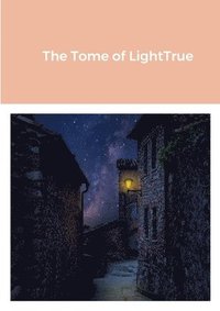 bokomslag The Tome of LightTrue