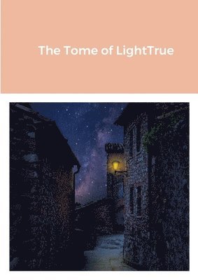 The Tome of LightTrue 1