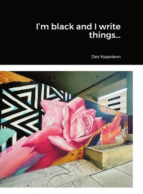 I'm black and I write things... 1