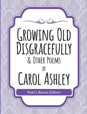 bokomslag Growing Old Disgracefully Poet's Bonus