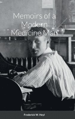 bokomslag Memoirs of a Modern Medicine Man