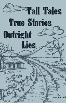 John Kincaid - Tall Tales True Stories, Häftad