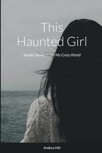 bokomslag This Haunted Girl