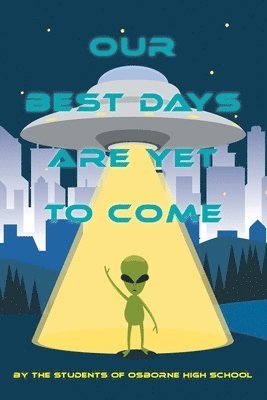 Osborne High School Students - Our Best Days are Yet to Come, Häftad