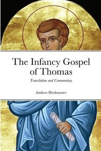 bokomslag The Infancy Gospel of Thomas