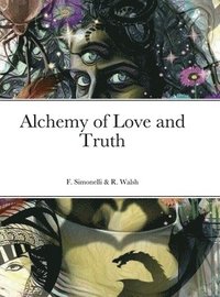 bokomslag Alchemy of Love and Truth