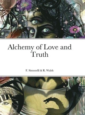 bokomslag Alchemy of Love and Truth