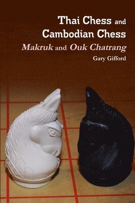 bokomslag Thai Chess & Cambodian Chess (Makruk & Ouk Chatrang)