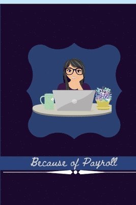 Because of Payroll