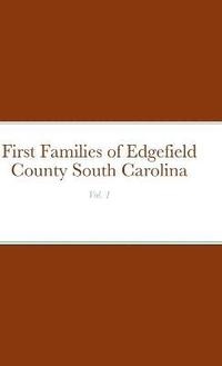 bokomslag First Families of Edgefield County South Carolina Vol. 1