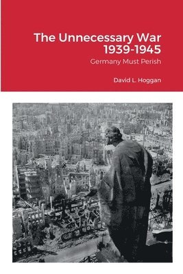 David Hoggan, William Von Peters, Dr William von Peters - Unnecessary War 1939-1945, Häftad