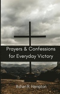 bokomslag Prayers and Confessions for Everyday Victory