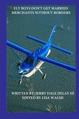 Jerry Delay III, Lisa Walsh - Fly Boys Don't Get Married, Häftad