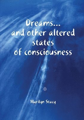 Dreams...and other altered states of consciousness 1