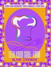 bokomslag Feed Your Soul-Food Blank Cookbook - Paperback