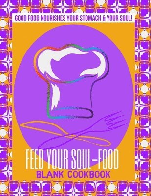 Feed Your Soul-Food Blank Cookbook - Paperback 1