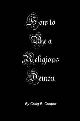 Craig Cooper - How to be a Religious Demon, Häftad