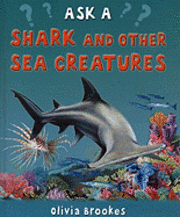 Olivia Brookes - Ask a Shark and Other Sea Creatures, Inbunden. Tillgänglighet: Tillfälligt slut