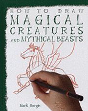 bokomslag How to Draw Magical Creatures and Mythical Beasts