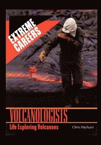 bokomslag Volcanologists: Life Exploring Volcanoes