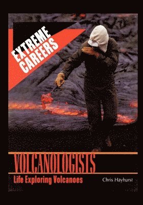 Volcanologists: Life Exploring Volcanoes 1