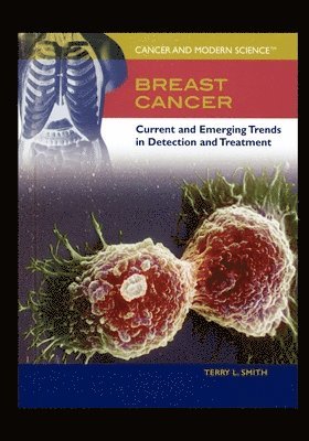 Terry Smith - Breast Cancer: Current and Emerging Trends in Detection and Treatment, Häftad