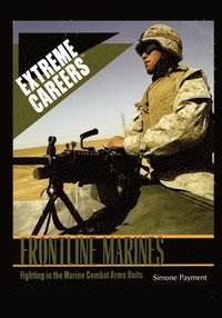 bokomslag Frontline Marines: Fighting in the Marine Combat Arms Units