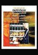 bokomslag Food Labels: Using Nutrition Information to Create a Healthy Diet