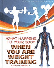 Corona Brezina - What Happens to Your Body When You Are Weight Training, Inbunden. Tillgänglighet: Tillfälligt slut