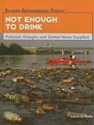 Laura La Bella - Not Enough to Drink: Pollution, Drought, and Tainted Water Supplies, Häftad