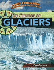 bokomslag The Creation of Glaciers