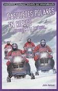 John Nelson - Casquetes Polares En Riesgo: Expedición a la Antártida (Polar Ice Caps in Danger: Expedition to Antarctica), Häftad