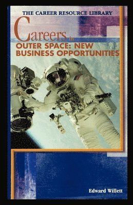 Edward Willett - Careers in Outer Space: New Business Opportunities, Häftad