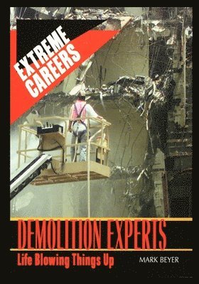 Demolition Experts: Life Blowing Things Up 1