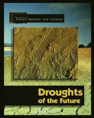 Forecasting the Climate of the Future: Droughts of the Future 1