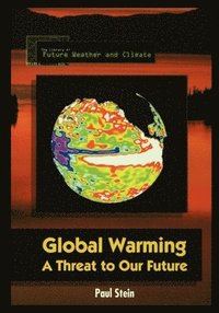 bokomslag Global Warming: A Threat to Our Future