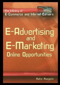 bokomslag E-Advertising and E-Marketing: Online Opportunities