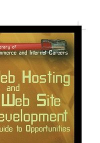 bokomslag Web Hosting and Web Site Development: A Guide to Opportunity
