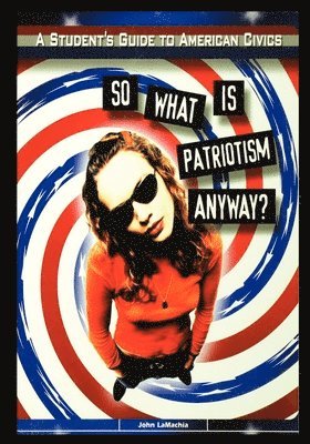 So What is Patriotism Anyway? 1