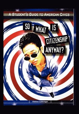 So What is Citizenship Anyway? 1