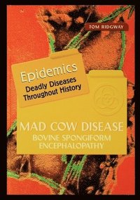 bokomslag Mad Cow Disease: Bovine Spongiform Encephalopathy