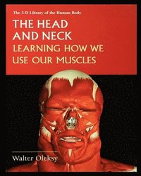 bokomslag The Head and Neck: Learning How We Use Our Muscles