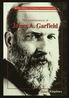 bokomslag The Assassination of James A. Garfield