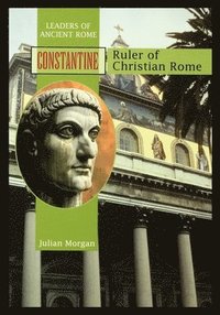 bokomslag Constantine: Ruler of Christian Rome