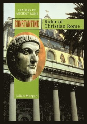 Constantine: Ruler of Christian Rome 1