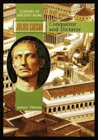 bokomslag Julius Caesar: Conqueror and Dictator