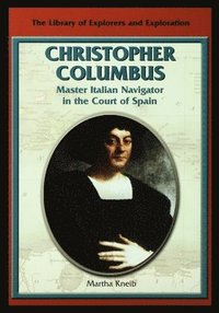 bokomslag Christopher Columbus: Master Italian Navigator in the Court of Spain