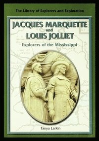 bokomslag Jacques Marquette and Louis Jolliet: Explorers of the Mississippi